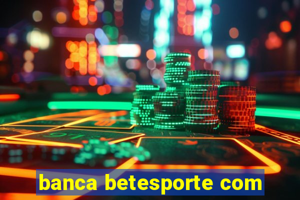 banca betesporte com